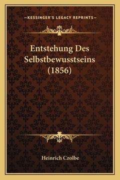portada Entstehung Des Selbstbewusstseins (1856) (en Alemán)