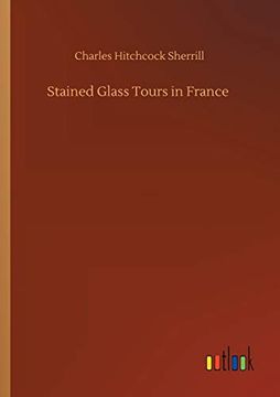 portada Stained Glass Tours in France (en Inglés)