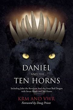 portada Daniel and the ten Horns: Including John the Revelator and the Great red Dragon With Seven Heads and ten Horns (en Inglés)