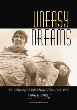 portada uneasy dreams: the golden age of british horror films, 1956-1976