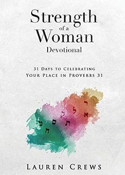 portada Strength of a Woman Devotional: 31 Days to Celebrating Your Place in Proverbs 31 (en Inglés)