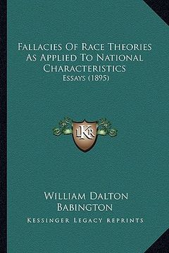 portada fallacies of race theories as applied to national characteristics: essays (1895)