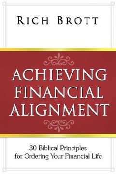 portada achieving financial alignment: 30 biblical principles for ordering your financial life