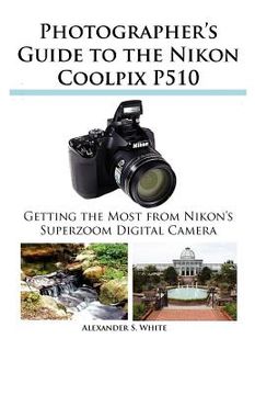 portada photographer ` s guide to the nikon coolpix p510 (in English)