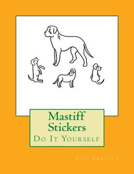 portada Mastiff Stickers: Do It Yourself