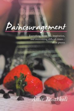 portada Paincouragement: Everything About Life, Inspiration, and Overcoming Difficult Times...All in Poetry