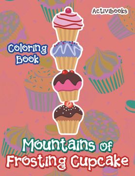 portada Mountains of Frosting Cupcake Coloring Book (en Inglés)