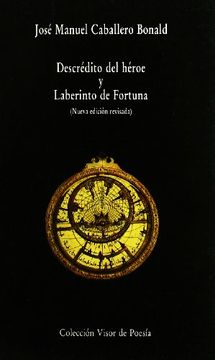 portada Descrédito del Héroe y Laberinto de Fortuna (Visor de Poesía) (in Spanish)