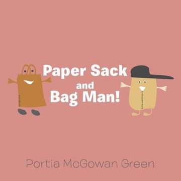 portada Paper Sack and Bag Man! (en Inglés)