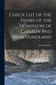 portada Check List of the Fishes of the Dominion of Canada and Newfoundland [microform] (en Inglés)