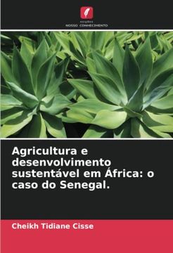 portada Agricultura e Desenvolvimento Sustentável em África: O Caso do Senegal.