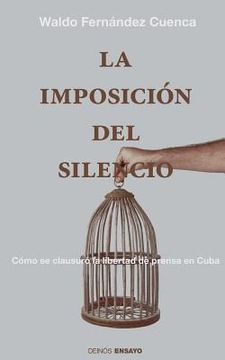 portada La imposición del silencio: Cómo se clausuró la libertad de prensa en Cuba