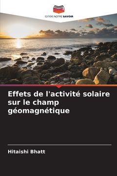 portada Effets de l'activité solaire sur le champ géomagnétique (en Francés)