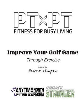 portada Improve Your Golf Game Through Exercise: Improve Your Game (en Inglés)