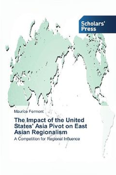 portada The Impact of the United States' Asia Pivot on East Asian Regionalism