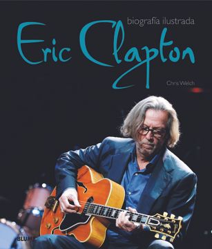 portada Eric Clapton: Biografía Ilustrada (in Spanish)
