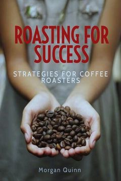 portada Roasting For Success: Strategies For Coffee Roasters (en Inglés)