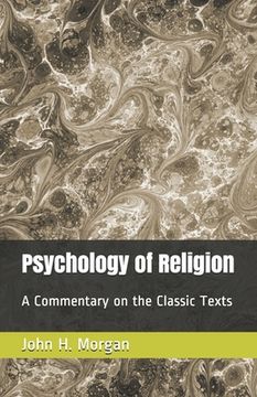 portada Psychology of Religion: A Commentary on the Classic Texts (in English)