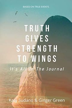 portada Truth Gives Strength to Wings: It's all in the Journal (in English)
