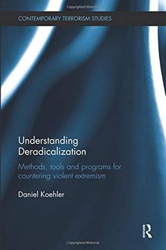 portada Understanding Deradicalization: Methods, Tools and Programs for Countering Violent Extremism (Contemporary Terrorism Studies) (en Inglés)