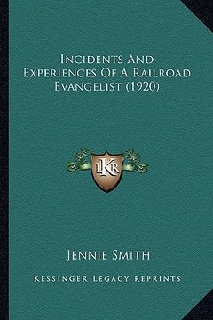 portada incidents and experiences of a railroad evangelist (1920) (in English)