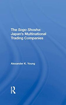 portada The Sogo Shosha: Japan's Multinational Trading Companies (en Inglés)
