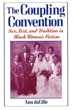 portada The Coupling Convention: Sex, Text, and Tradition in Black Women's Fiction (in English)