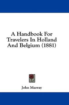 portada a handbook for travelers in holland and belgium (1881) (en Inglés)