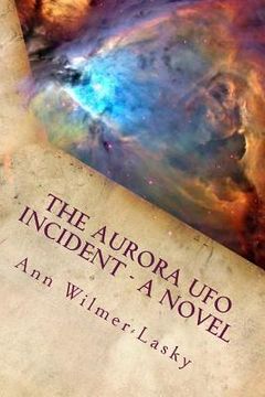portada The Aurora UFO Incident - A Novel (en Inglés)