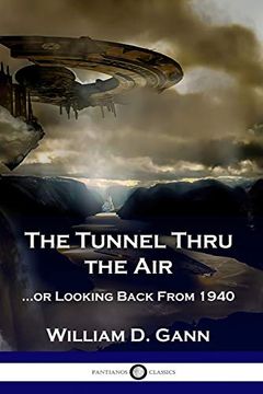portada The Tunnel Thru the Air: Or Looking Back From 1940 (en Inglés)