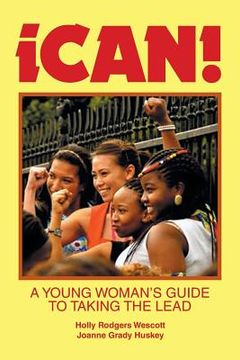 portada Ican!: A Young Woman's Guide to Taking the Lead (in English)