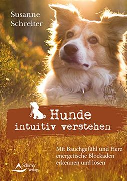 portada Hunde Intuitiv Verstehen: Mit Bauchgefühl und Herz Energetische Blockaden Erkennen und Lösen (in German)