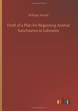 portada Draft of a Plan for Beginning Animal Sanctuaries in Labrador 