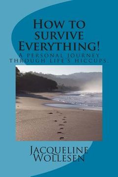 portada How to survive Everything!: A personal journey through life's hiccups. (en Inglés)
