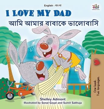 portada I Love My Dad (English Bengali Bilingual Children's Book) (in Bengalí)