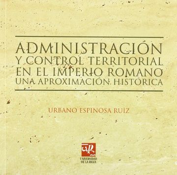 portada Administración y Control Territorial en el Imperio Romano: Una Aproximación Histórica (in Spanish)