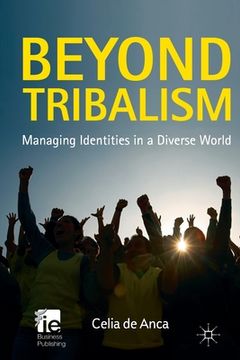 portada Beyond Tribalism: Managing Identities in a Diverse World (en Inglés)