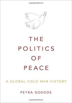 portada The Politics of Peace: A Global Cold war History (en Inglés)