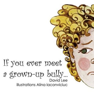 portada If you ever meet a grown up bully... (en Inglés)