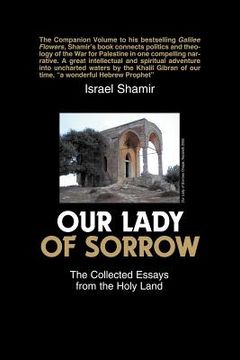 portada Our Lady of Sorrow: The Collected Essays from the Holy Land (en Inglés)