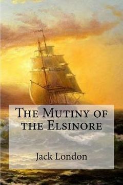 portada The Mutiny of the Elsinore (en Inglés)