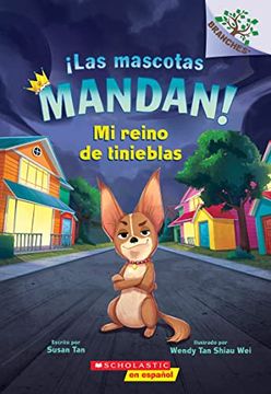 portada Las Mascotas Mandan! #1: Mi Reino de Tinieblas (Pets Rule! #1: My Kingdom of Darkness) (in Spanish)