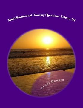 portada Multidimensional Dowsing Questions: Volume III (in English)