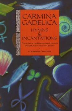 portada carmina gadelica: hymns and incantations from the gaelic (en Inglés)
