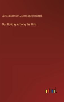 portada Our Holiday Among the Hills (en Inglés)