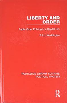 portada Liberty and Order: Public Order Policing in a Capital City (Routledge Library Editions: Political Protest) 