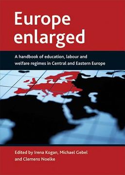 portada europe enlarged: a handbook of education, labour and welfare regimes in central and eastern europe (in English)