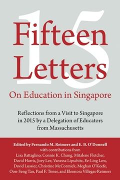 portada Fifteen Letters on Education in Singapore: Reflections from a Visit to Singapore in 2015 by a Delegation of Educators from Massachusetts