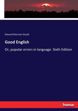 portada Good English: Or, popular errors in language. Sixth Edition