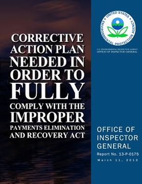 portada Corrective Action Plan Needed in Order to Fully Comply With the Improper Payments Elimination and Recovery Act (en Inglés)